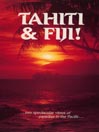 Tahiti and Fiji